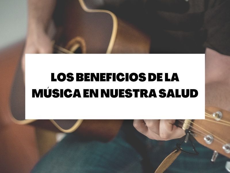 Descubre los beneficios que aporta la música a nuestra salud